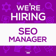 creative text Design (we are hiring SEO Manager),written in English language, vector illustration.
