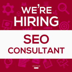 creative text Design (we are hiring SEO Consultant),written in English language, vector illustration.