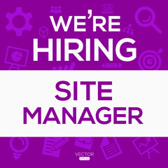 creative text Design (we are hiring Site Manager),written in English language, vector illustration.