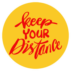 Keep your distance for self quarantine time. Slogan concept.