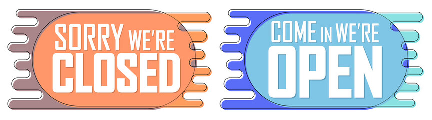 Come in we are open and sorry we are closed, banners design template, vector illustration