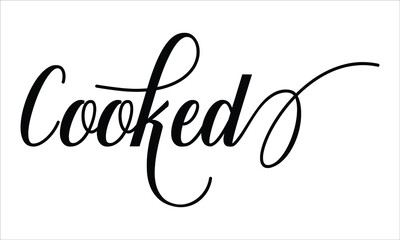 Cooked Script Typography Cursive Calligraphy Black text lettering Cursive and phrases isolated on the White background for titles, words and sayings