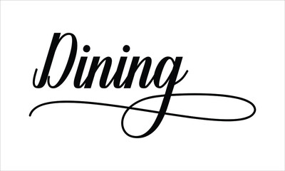 Dining Script Typography Cursive Calligraphy Black text lettering Cursive and phrases isolated on the White background for titles, words and sayings