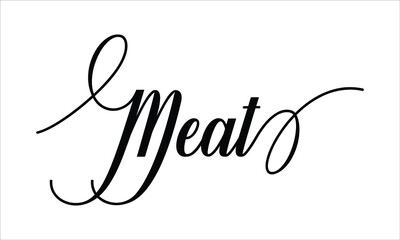 Meat Script Typography Cursive Calligraphy Black text lettering Cursive and phrases isolated on the White background for titles, words and sayings