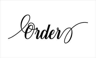 Order Script Typography Cursive Calligraphy Black text lettering Cursive and phrases isolated on the White background for titles, words and sayings