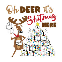 Oh Deer It's Shitmas Here - Funny reindeer and toilet paper christmas tree. For greeting card, poster textile print, for Christmas in covid-19 pandemic self isolated period.