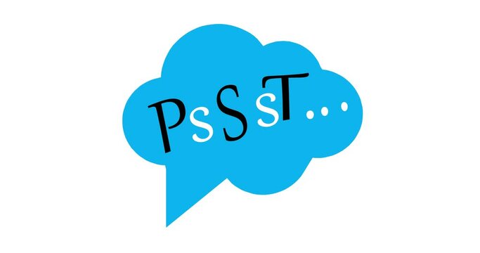 Psst. Sound to obtain the attention of another person.	