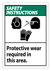 Safety Instructions Sign Wear Protective Equipment In This Area With PPE Symbols