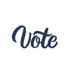 Hand lettered quote. The inscription: vote.Perfect design for greeting cards, posters, T-shirts, banners, print invitations.