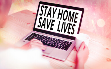 Text sign showing Stay Home Save Lives. Business photo showcasing lessen the number of infected...