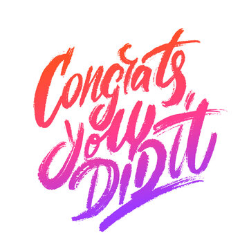 Congrats, you did It. Greeting banner. Vector lettering.