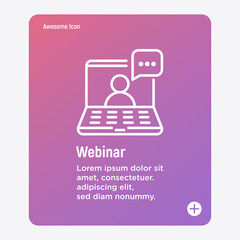 Online webinar, seminar, training thin line icon. Open laptop and man on screen with speech bubble. Work from home. E-learning. Vector illustration.