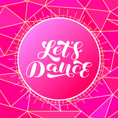 Let's Dance brush lettering. Vector stock illustration for banner or poster