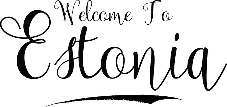 Welcome To Estonia Country Name Handwritten Cursive Calligraphy Black Color Text on White Background