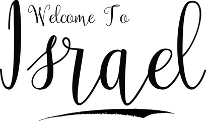  Welcome To Israel Country Name Handwritten Cursive Calligraphy Black Color Text on White Background