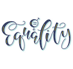 Equality - multicolored illustration with calligraphy. Colored text for posters, photo overlays, greeting card, t-shirt print and social media.