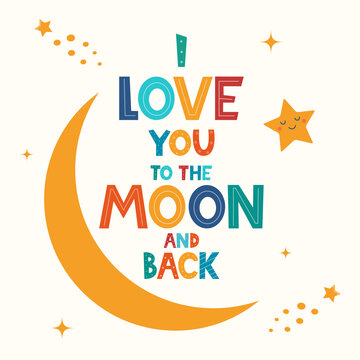 Hand drawn lettering I Love You To The Moon And Back for print, clothes, greeting card, children's room decor in Scandinavian style. Kids print. Vector illustration.