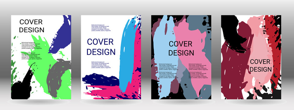 Cover design. Set of covers. Paint strokes. A4 background with multicolored strokes. Design template for the design of banners, posters, booklets, reports, magazines. EPS 10