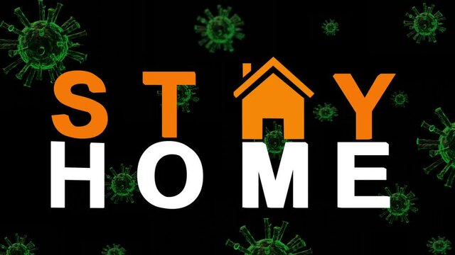 STAY HOME. STAY SAFE Message, Black background. spinning botom text changing from home to safe. green virus cells floating and turning in background