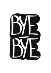 Bye, calligraphy lettering, word design template, vector illustration