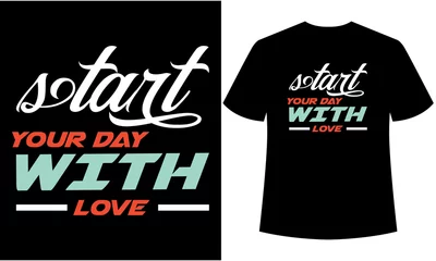 Foto auf Leinwand start your day with love typography t-shirt design,t-shirt template © azdesignstudio