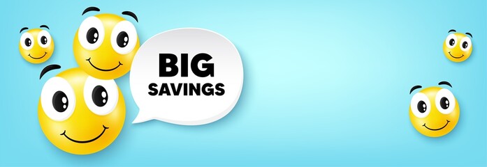 Big savings. Smile face with speech bubble. Special offer price sign. Advertising discounts symbol. Smile character. Big savings speech bubble icon. Smiley face background. Vector