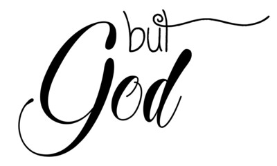 But God, Christian faith, Typography for print or use as poster, card, flyer or T Shirt