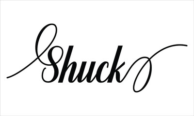 Shuck Script Typography Cursive text lettering Cursive and phrases isolated on the White background for titles, words and sayings