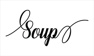Soup Script Typography Cursive text lettering Cursive and phrases isolated on the White background for titles, words and sayings