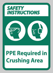 Safety Instructions Sign PPE Required In Crushing Area Isolate on White Background