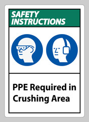 Safety Instructions Sign PPE Required In Crushing Area Isolate on White Background