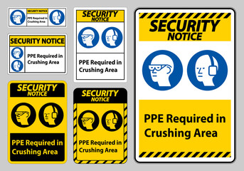 Security Notice Sign PPE Required In Crushing Area Isolate on White Background