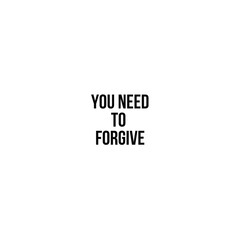 You need to forgive. Inspiring poster concept. Motivational lettering. 
