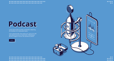 Podcast banner. Record radio broadcast, audio interview, live talk. Vector landing page of podcasting business with isometric media equipment, microphone, smartphone and speakers