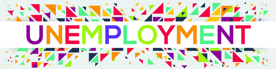 creative colorful (unemployment) text design ,written in English language, vector illustration.
