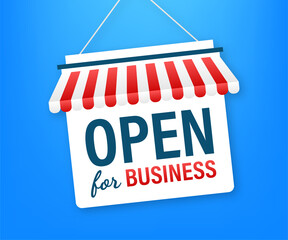 Open for business sign. Flat design for business financial marketing banking advertisement office people life property stock fund commercial background in minimal concept cartoon