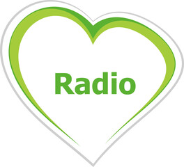 Text Radio. Business concept . Love heart icon button for web services and apps