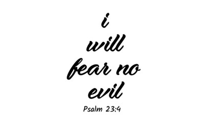 I will fear no evil, Biblical Phrase, Motivational quote of life, Typography for print or use as poster, card, flyer or T Shirt