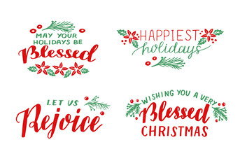 Set with hand lettering quotes May your Holidays be Blessed, Let us rejoice, wishing you a very blessed Christmas.