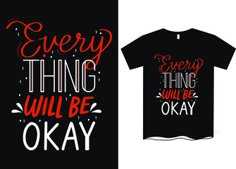 Everything will be okay -hand drawing lettering, t-shirt design, Best Inspirational Quote - Typography T-Shirt Design