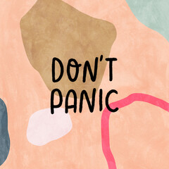 Don't panic. Hand drawn image for creative design of banners, cards, wallpapers, posters, prints and other design projects. Modern artistic style. 
