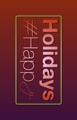 hashtag happy holidays con sfondo colorato