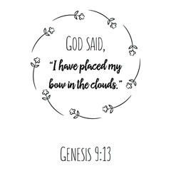 God said, “I have placed my bow in the clouds. Bible verse quote
