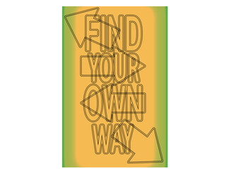 Find Your Own Way.