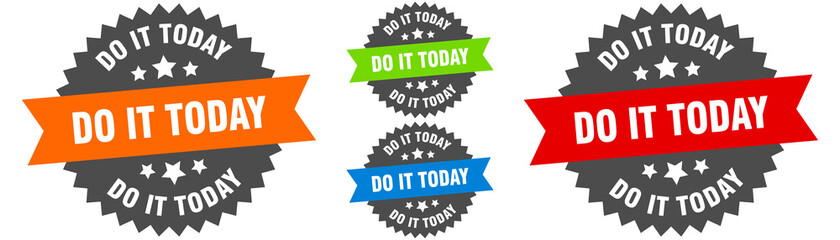 do it today sign. round ribbon label set. Seal