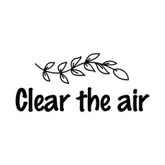  Clear the air. Vector Quote