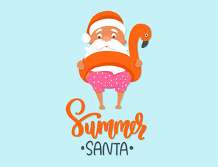 Summer Santa Claus with flamingo inflatable ring. Tropical Christmas and happy New Year greeting card.