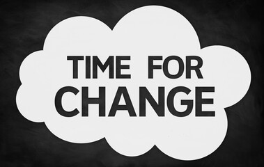 Time for Change - chalkboard message