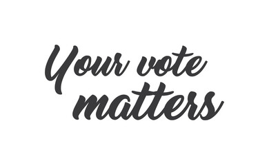 Your vote matters lettering style text design. USA 2020 presidential election.