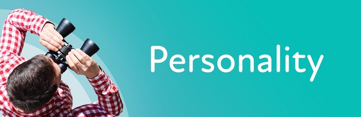 Personality. Man observing with binoculars. Focus on text/word. Panorama format. Blue/turquoise...